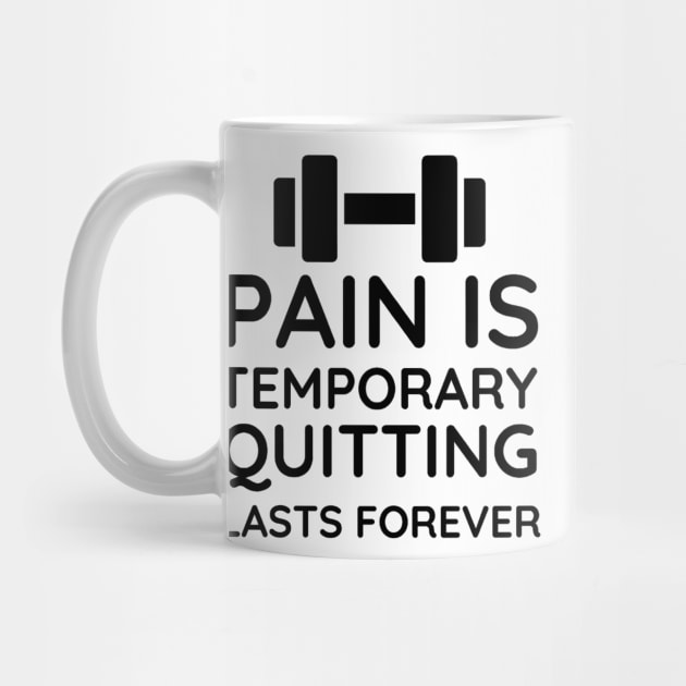 Pain is Temporary Quitting Lasts Forever - Quote #7 by Trendy-Now